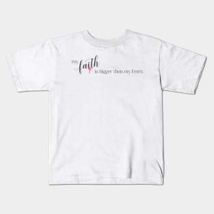 Faith is Bigger than Fears Breast Cancer Awareness Quote Kids T-Shirt